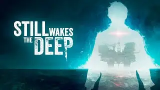 Новый крутой хоррор - Still Wakes the Deep