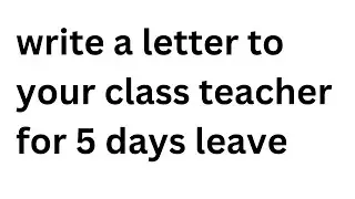 Sick leave application | Letter to your class teacher asking for 5 days leave (2023 Latest Format)