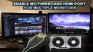 How To Enable Motherboard HDMI Port for Multiple Monitors - Use Graphics Card & Integrated Graphics
