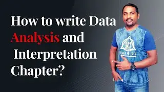 How to write Data analysis and Interpretation Chapter in project or Thesis? | Dr. Sandeep Rathod |