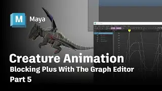 Creature Animation - Blocking Plus With The Graph Editor - Part 5