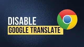 How to Turn Off Google Translate in Chrome (Stop Translating Automatically on Google Chrome)