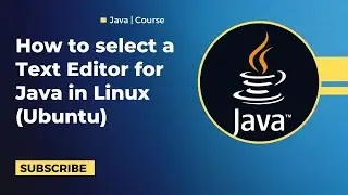 Text Editor in Java Programming | How to select a Text Editor for Java in Linux (Ubuntu)