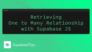 How to retrieve a One to Many Relationship with SupabaseJS - SupabaseTips