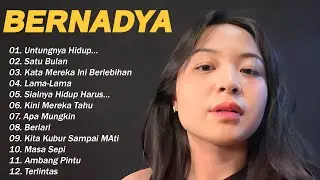 BERNADYA FULL ALBUM 2024 | KUMPULAN LAGU BERNADYA | BERNADYA POPULER