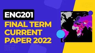 ENG201 FINAL TERM CURRENT PAPER 2022
