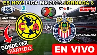 América vs Chivas EN VIVO donde ver y a que hora juega America vs Guadalajara Liga MX Apertura 2023