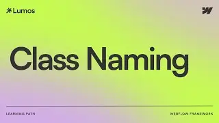 Lumos Class Naming | Webflow Framework