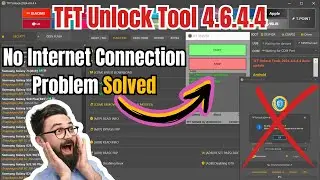 🔥Finally🔥TFT Unlock Tool 4.6.4.4 No Internet Connection Problem Solved | tft unlocker tool free 2024