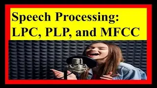 Speech processing:LPC,PLP and MFCC;parameterized techniques for voice cloning