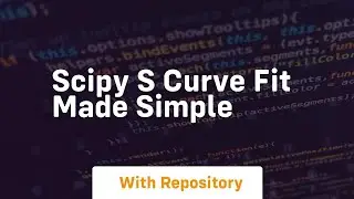 Scipy s curve fit made simple