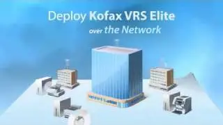Kofax VRS Elite - Centralized management and deployment