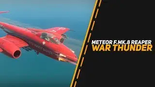 Meteor F.Mk.8 Reaper СКИДКА 50% и ВЫВОД ИЗ ПРОДАЖ в War Thunder