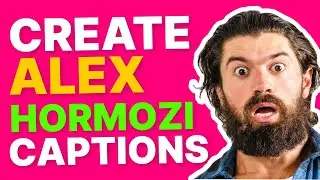 How to Caption Videos like Alex Hormozi