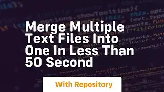 Merge multiple text files into one in less than 50 second