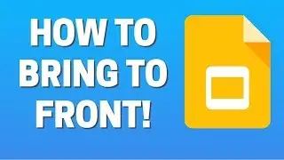 How To Bring To Front Google Slides