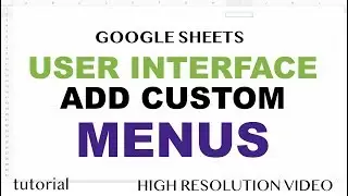 Add Custom Menu - Google Sheets User Interface (UI) Apps Script Series Part 1