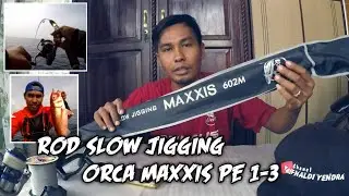 #RYchannel Rod slow jigging low badget orca maxxis | jigging