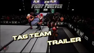 AEW Fight Forever: Tag Team Trailer!