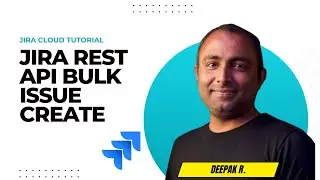 Jira REST API Bulk Issue Create | Jira REST API | Jira Cloud