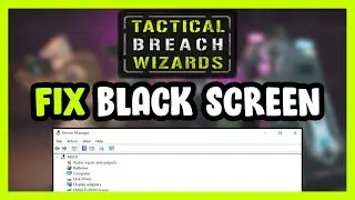 How to FIX Tactical Breach Wizards Black Screen!