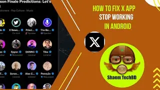 How to Fix X App Stop Working in Android After New Updates