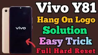 Vivo Y81 || Hang On Logo || Auto Restart || Full Hard Reset || Problem Solution || Easy Trick 2023.