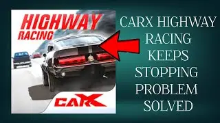 How To Solve CarX Highway Racing App Keeps Stopping Problem|| Rsha26 Solutions