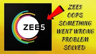 How To Solve Zee5 App Oops Something Went Wrong. Please Try Again Later Problem