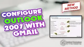 How to configure outlook 2007 with Gmail 2024 | Initial Solution