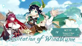 Invitation of Windblume : ACT IV - Dream of Wind and Flowers | Genshin Impact