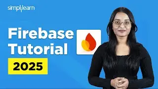 Firebase Tutorial For Beginners 2025 | What Is Firebase? | Firebase Basics |  Simplilearn