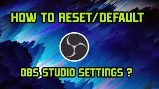 How to Reset/Default settings your OBS Studio in just 2min 100% working fix