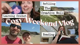 cosy weekend vlog, learning crochet, reading & art chat ~ refilling the creative well