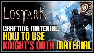 How to Use Knights Oat Lost Ark