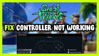 FIX Sea of Thieves: 2024 Edition Controller/Gamepad Not Working on PC