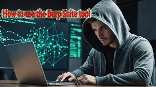 How to Use the Burp Suite Tool for Hackers and Security Enthusiasts