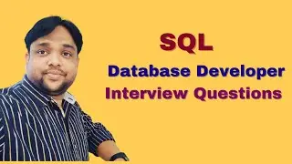 54.SQL Database Developer Interview Questions|DBMS,Database Developer, Database Administrator DBA