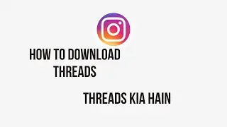 how to download threads app how to use threads app what is thread app