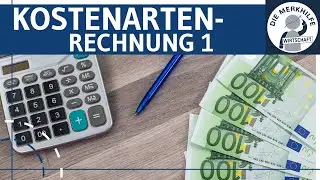 Kostenartenrechnung 1 - Aufwendungen, Grundkosten, Anderskosten & Zusatzkosten einfach erklärt
