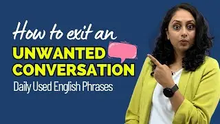 Exiting An Unwanted Conversation - Daily Used English Phrases | #shorts #englishspeakingpractice