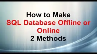 How to Make SQL Database Offline or Online