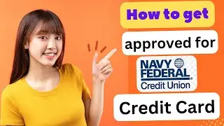 HOW TO GET APPROVED FOR NAVY FEDERAL BUSINESS CREDIT CARD 2024! (FULL GUIDE)