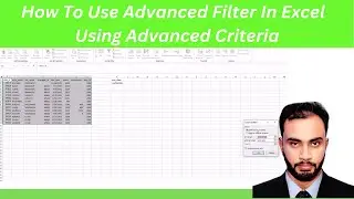 How To Use advanced  Filter in excel  by using advanced criteria