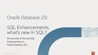 Oracle Database 23c - SQL Enhancements, what’s new in SQL?