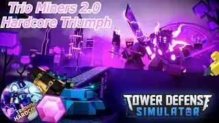 (OUTDATED) Trio Miners 2.0 Win in Hardcore Mode! || Tower Defense Simulator