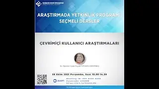 Çevrimiçi Kullanıcı Araştırmaları Semineri,  Dr  Öğretim Üyesi Duysal Demirbaş