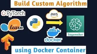 Sagemaker Tutorial - 3 | Build Custom ML Model Container using Sagemaker