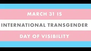 Transgender Day of Visibility 2023