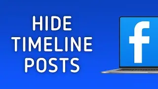 How to Hide Posts on Your Timeline Page in Facebook on PC